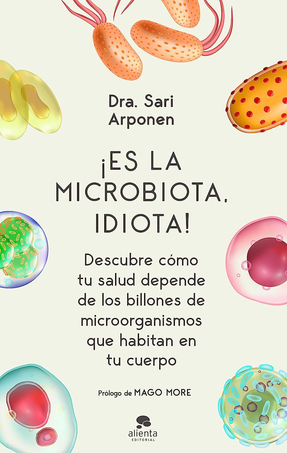 Portada de ¡Es la microbiota, idiota!